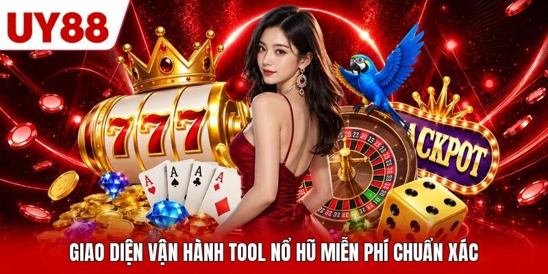 Giao diện vận hành tool nổ hũ miễn phí chuẩn xác Giao diện vận hành tool nổ hũ miễn phí chuẩn xác